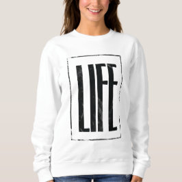 Life Street Wear Sweatshirt