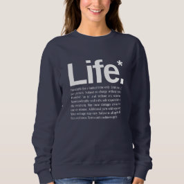 Life* Sweatshirt