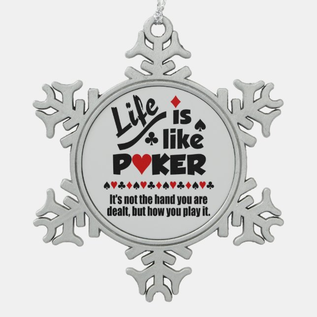 LIFE WIE POKER Weihnachtsschmuck Schneeflocken Zinn-Ornament (Vorderseite)