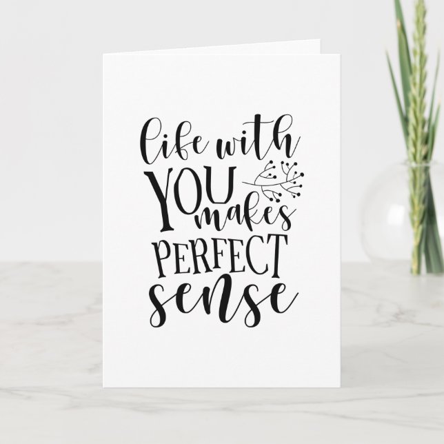 Life With You Makes Perfect Sense Karte (Vorderseite)