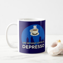 Life Without Coffee Is Depresso Coffee Lover Kaffeetasse