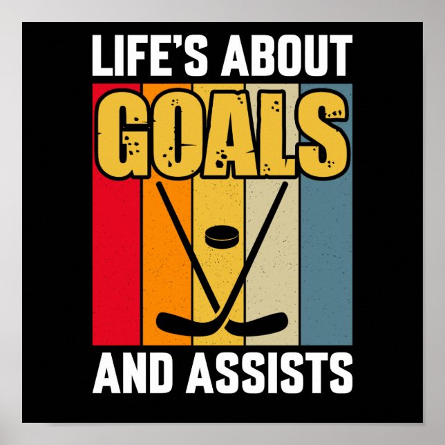 Life's About Goals and Assists Hockey Poster (Vorne)