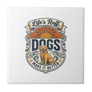 Lifes Ruff Hunde machen es besser Golden Retriever Fliese
