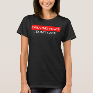 Lifestyle Graphix Breaking News Mir ist egal T-Shirt