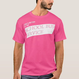 Lifex27 besser im SCHOOL BUS-SERVICE T-Shirt
