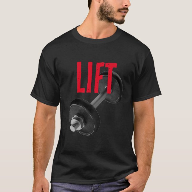 Lift Bodybuilding Fitness Motivational T-Shirt (Vorderseite)
