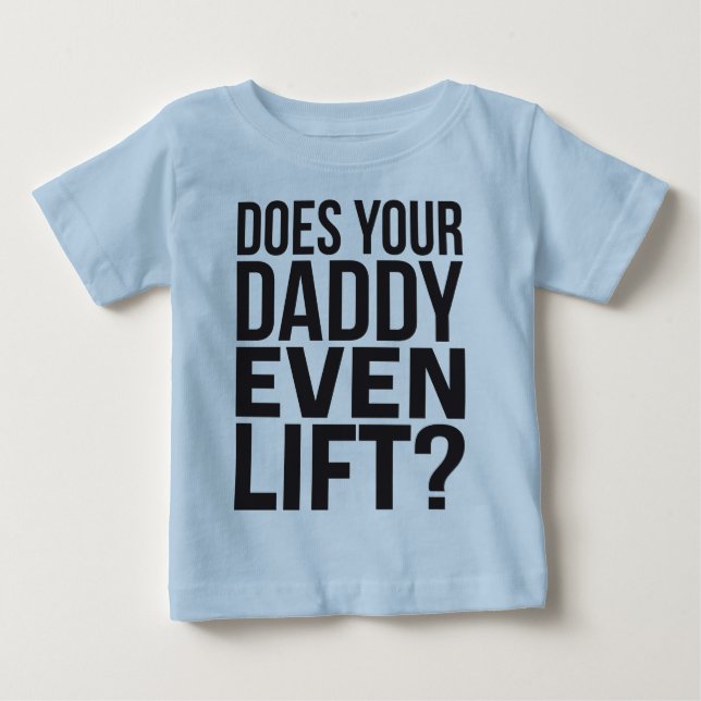 Lift dein Vater überhaupt? Baby T-shirt (Vorderseite)