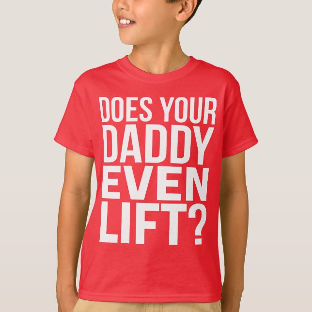 Lift dein Vater überhaupt? T-Shirt (Vorderseite)