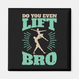 Lift ihr sogar Ballet Tänzer? Magnet