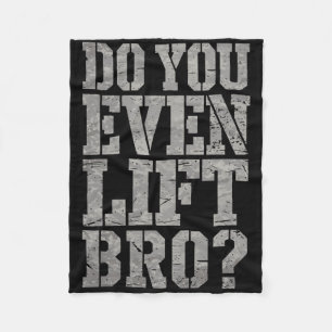 Lift ihr sogar Bro Funny Gym Weightlift Motiv? Fleecedecke