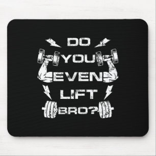 Lift ihr sogar Bro Funny Gym Weightlift T-Shirt m Mousepad