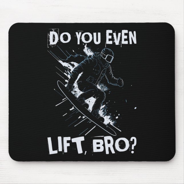 Lift Ihr sogar Bro - Funny Retro Snowboard Skifahr Mousepad (Vorne)