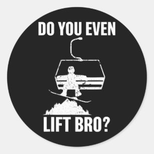 Lift ihr sogar Bro Funny Snowboarden Geschenk Wink Runder Aufkleber