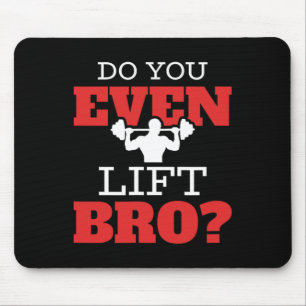 Lift ihr sogar Bro? Mousepad