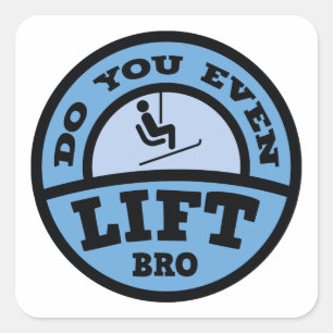 Lift ihr sogar Bro? Quadratischer Aufkleber