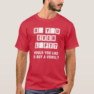 Lift ihr sogar? Möchten Sie ein Vokal kaufen? T-Shirt