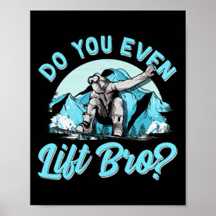 Lift man sogar Bro Ski Lift und Snowboarder und Poster