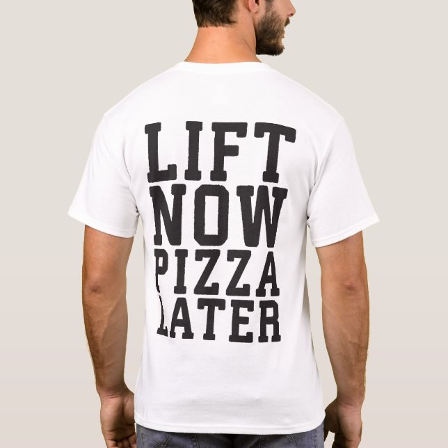 Lift Now, Pizza später - Funny Novelty Gym T-Shirt (Rückseite)