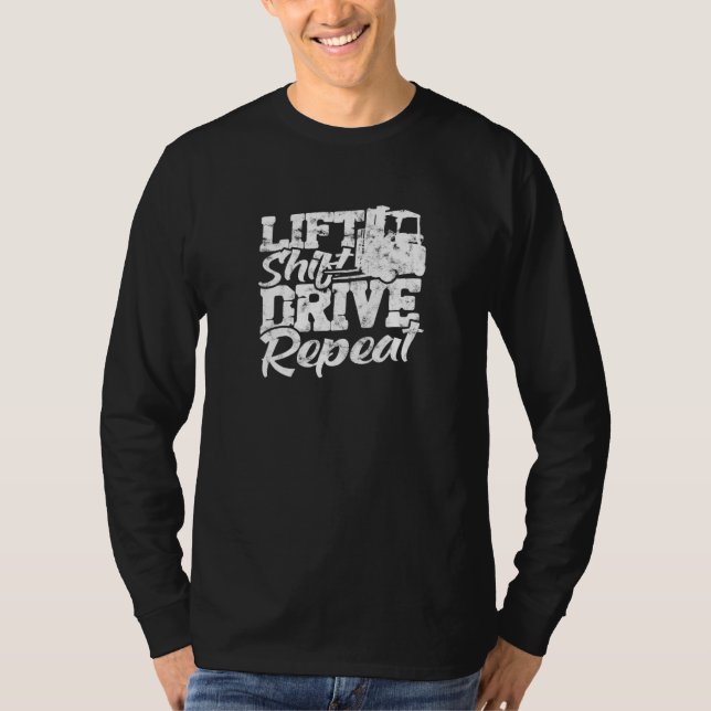 Lift Shift Drive Repeat forklift driver T-Shirt (Vorderseite)