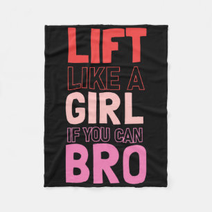 Lift wie ein Mädchen, wenn Sie Bro - Bodybuilding  Fleecedecke