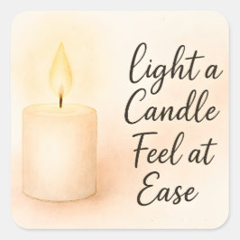 Light a Candle Feel at Ease Quadratischer Aufkleber