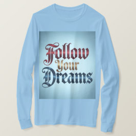 Light Blue Follow Your Dreams T-Shirt