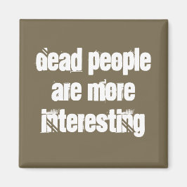 Light Brown Tote Menschen sind interessantere Witz Magnet