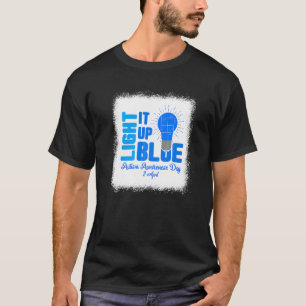 Light It Up Blue Autismus Awareness 2 April Gegenw T-Shirt
