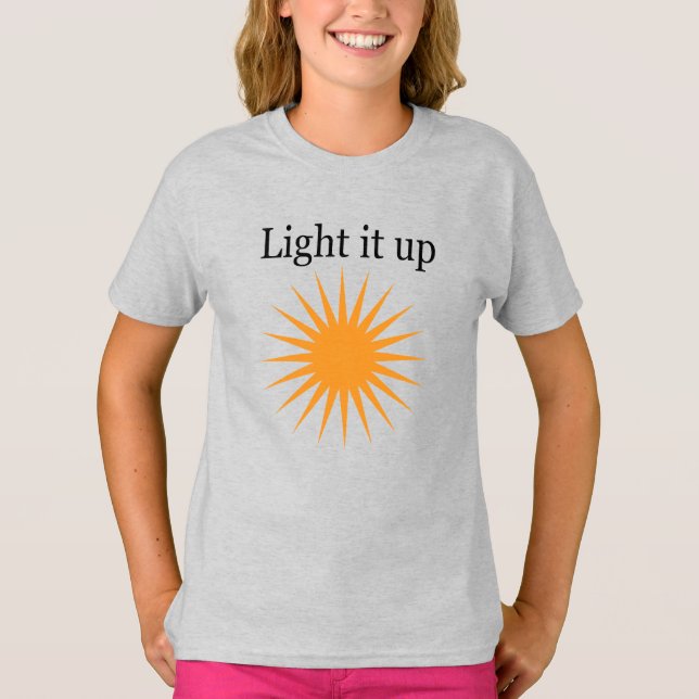 Light it up T-Shirt (Vorderseite)