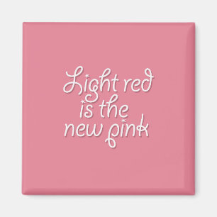 Light Red ist das neue Rosa Magnet
