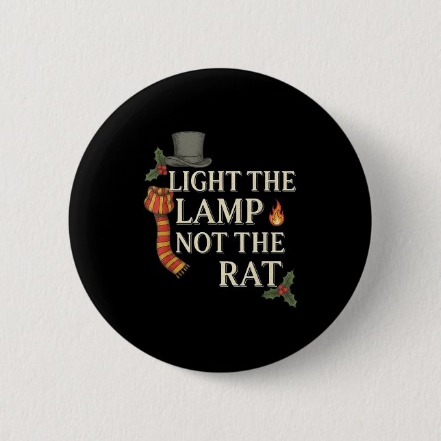 Light The Lamp Not The Rat Christmas Funny Novelty Button (Vorderseite)