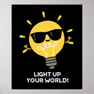 Lighup your World Positive Bulb Pun Dark BG Poster