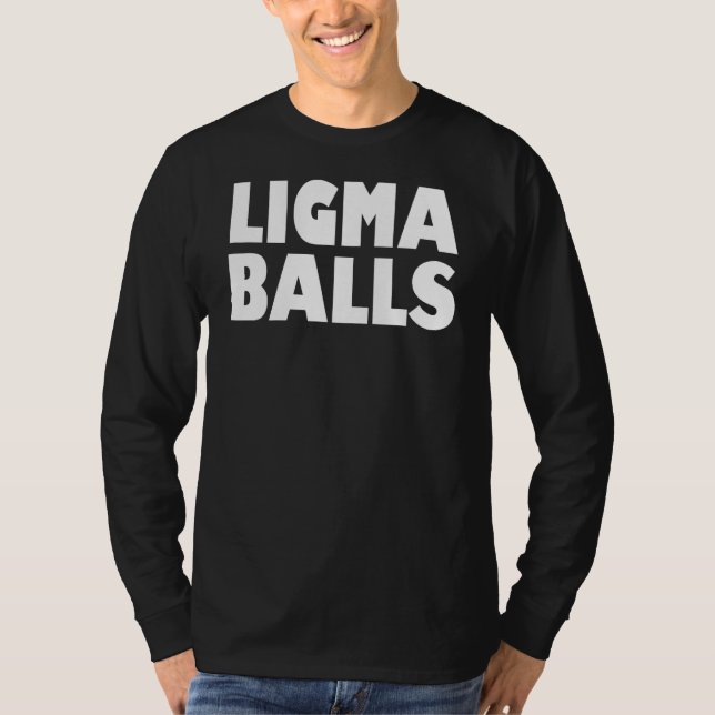 Ligma Balls Funny Meme T-Shirt (Vorderseite)