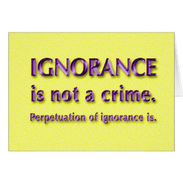 L'ignorance n'est pas un crime