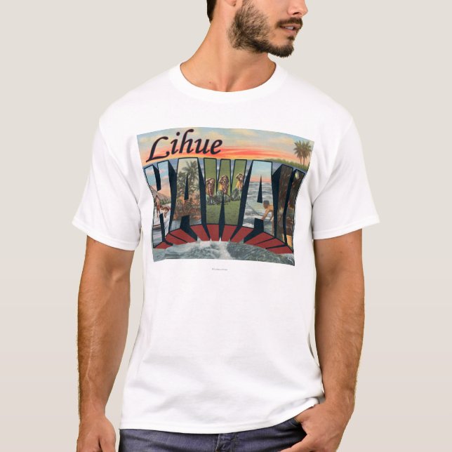 Lihue, HawaiiLarge Buchstabe ScenesLihue, HI T-Shirt (Vorderseite)
