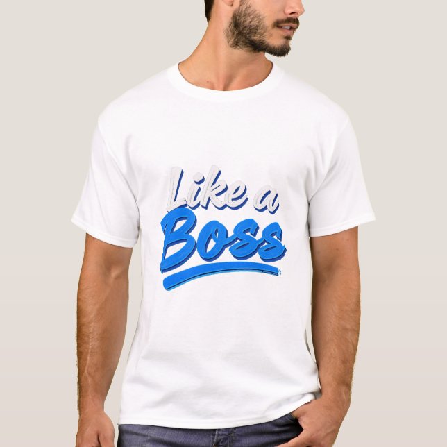 like a boss T-Shirt (Vorderseite)