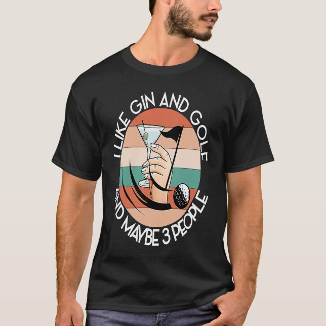 LIKE GIN AND GOLF AND MAYBE 3 PEOPLE Green Driver  T-Shirt (Vorderseite)