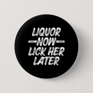 Likör Leck Mich Später Lustiges Trinken Junggesell Button