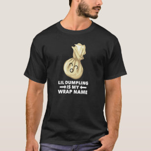 Lil Dumpling asiatischen Dim Sum Joke Food ihnen T-Shirt