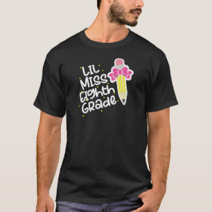 Lil Miss Aighth Grade 1st School Day Girls 8th Gra T-Shirt
