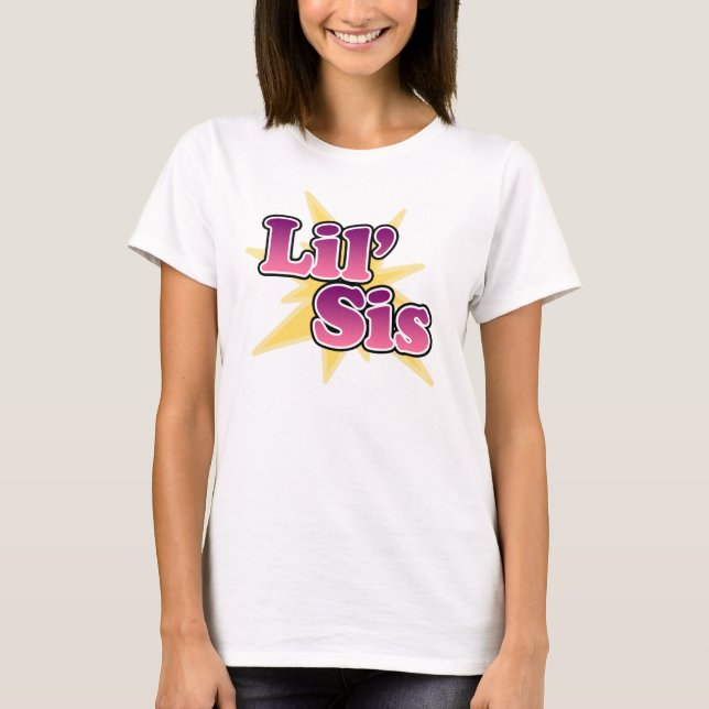 Lil SIS T-Shirt (Vorderseite)
