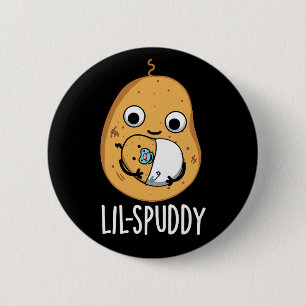 Lil Spuddy Funny Potato Pun Dark BG Button