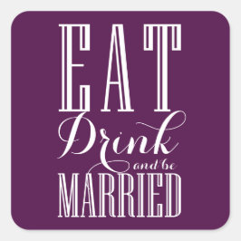 Lila essen, trinken und Verheiratet Hochzeit sein Quadratischer Aufkleber