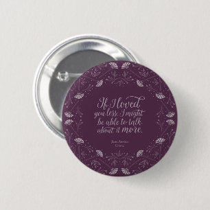 Lila Jane Austen Emma Liebe Zitat Button