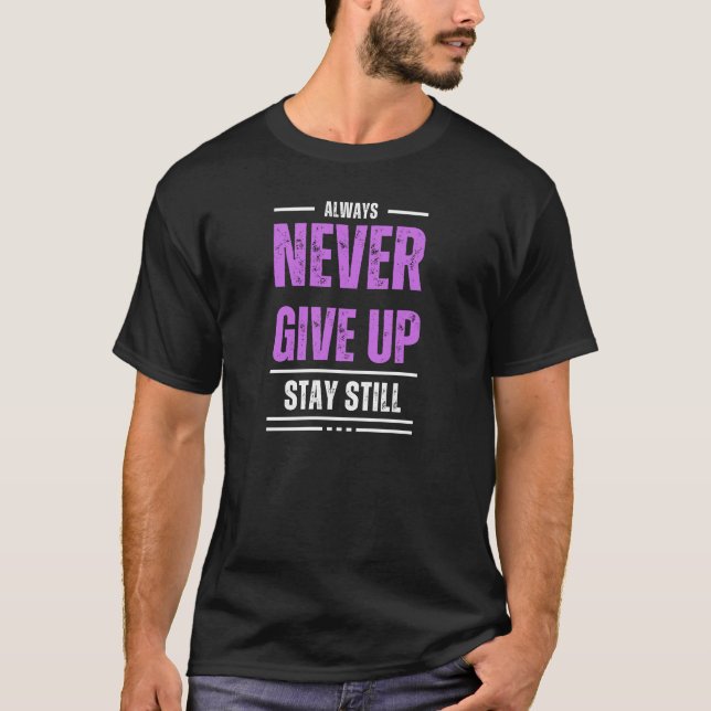 lila nie aufgeben bleibe noch T-Shirt (Vorderseite)