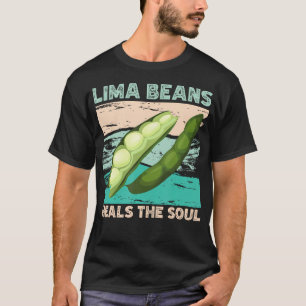 Limabohnen heilen die Seele Lustiger Bohnenliebhab T-Shirt