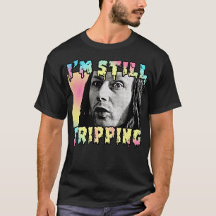 Limmy ich trippe immer noch T-Shirt