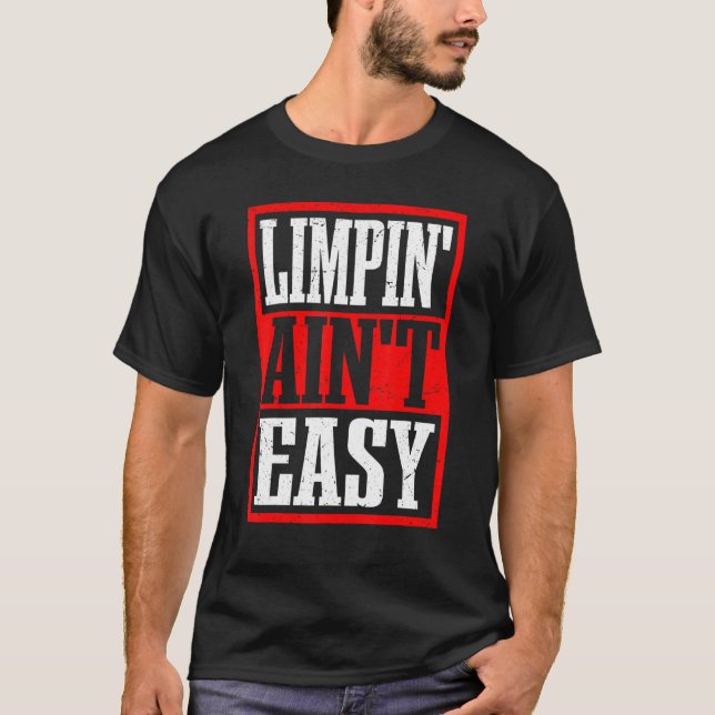 Limpin' Ain nicht leicht — T-Shirt (Vorderseite)