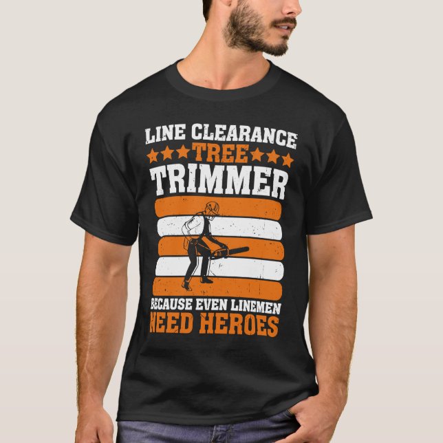 Line Clearance Tree Trimmer, weil auch Linemen n T-Shirt (Vorderseite)