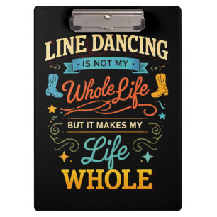 Line Dance-Geschenk für Tänzer fürs ganze Leben Klemmbrett